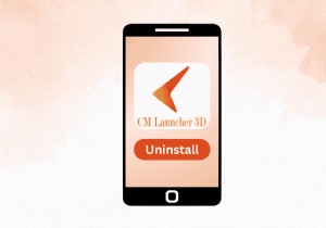 คำแนะนำทีละขั้นตอนในการลบ CM Launcher ออกจากอุปกรณ์ Android ของคุณ 