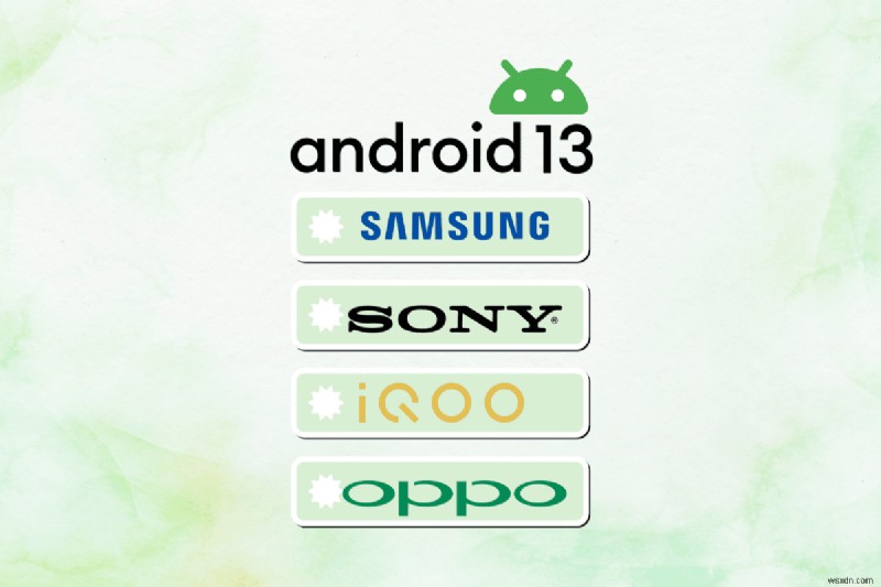 อุปกรณ์ที่รองรับ Android 13 – ทำรายการและอัปเดตให้สมบูรณ์ในปี 2023 