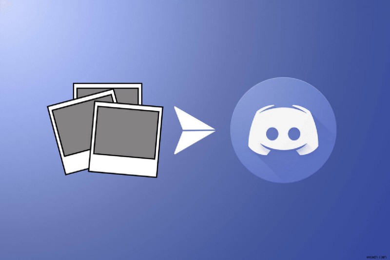 การส่งรูปภาพบน Discord:คำแนะนำทีละขั้นตอน 