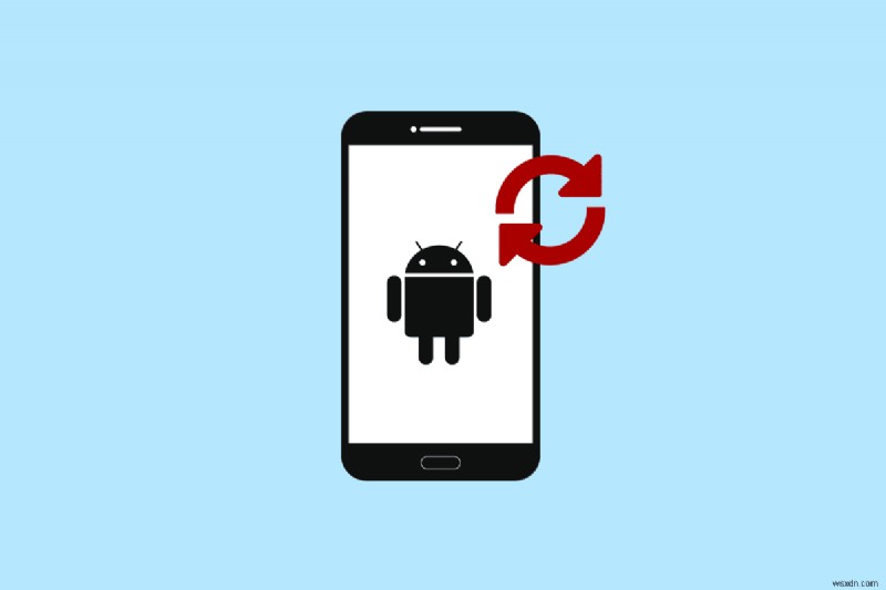 วิธีรีเฟรชโทรศัพท์ Android ของคุณ:คำแนะนำทีละขั้นตอน