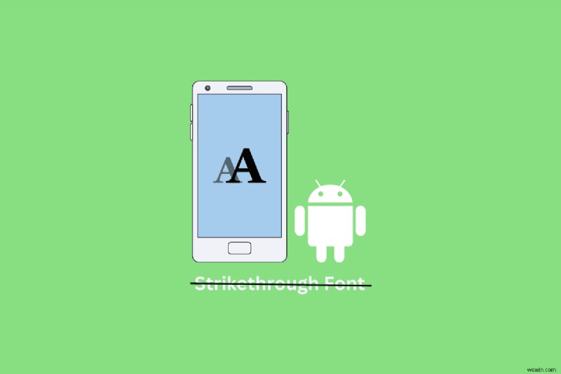 เพิ่มข้อความขีดทับบน Android:คำแนะนำทีละขั้นตอน 