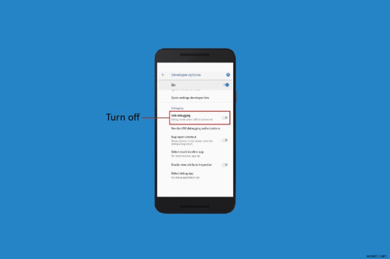 ปิดการใช้งานการแก้ไขข้อบกพร่อง USB บน Android:คำแนะนำทีละขั้นตอนอย่างรวดเร็ว