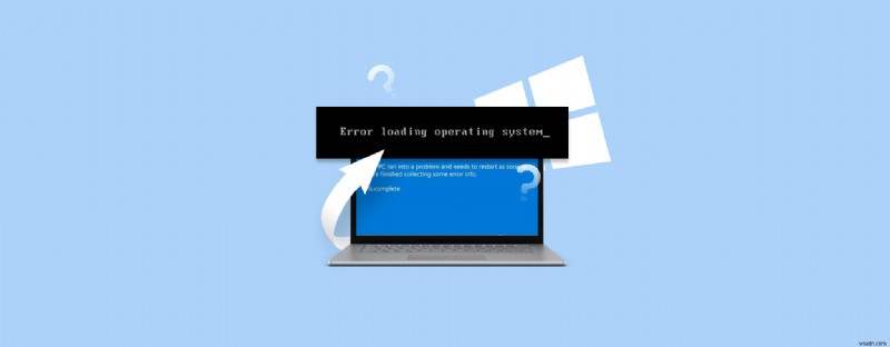 วิธีแก้ไข  ข้อผิดพลาดในการโหลดระบบปฏิบัติการ  ของ Windows – คู่มือการซ่อมแซมทีละขั้นตอน 