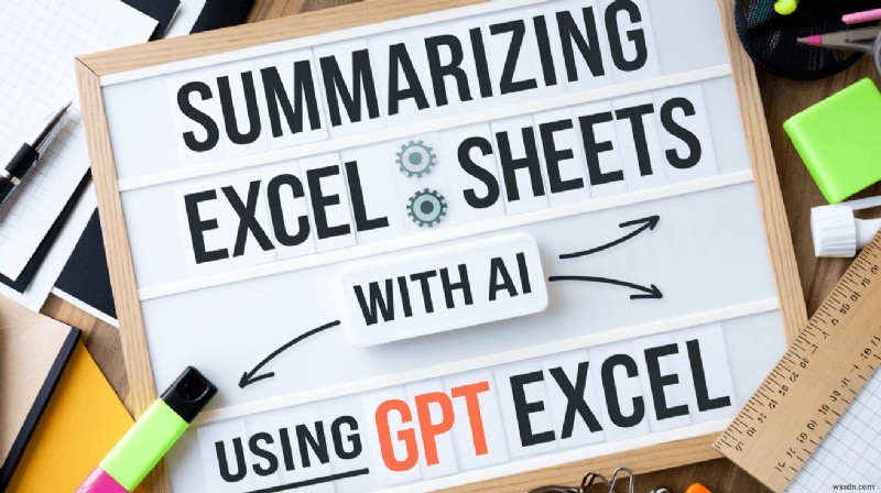 สรุป Excel ที่ขับเคลื่อนด้วย AI:ลดความซับซ้อนของข้อมูลที่ซับซ้อนด้วย GPT 